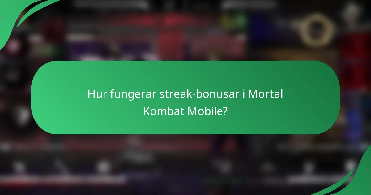 Hur fungerar streak-bonusar i Mortal Kombat Mobile?