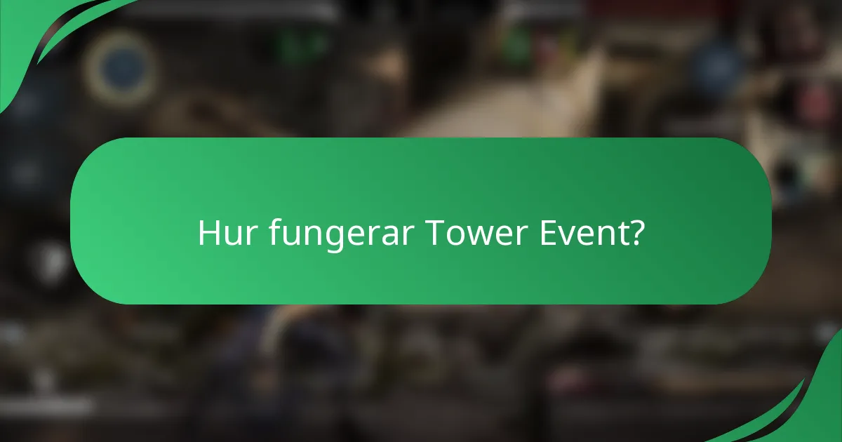 Hur fungerar Tower Event?