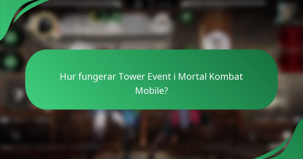 Hur fungerar Tower Event i Mortal Kombat Mobile?
