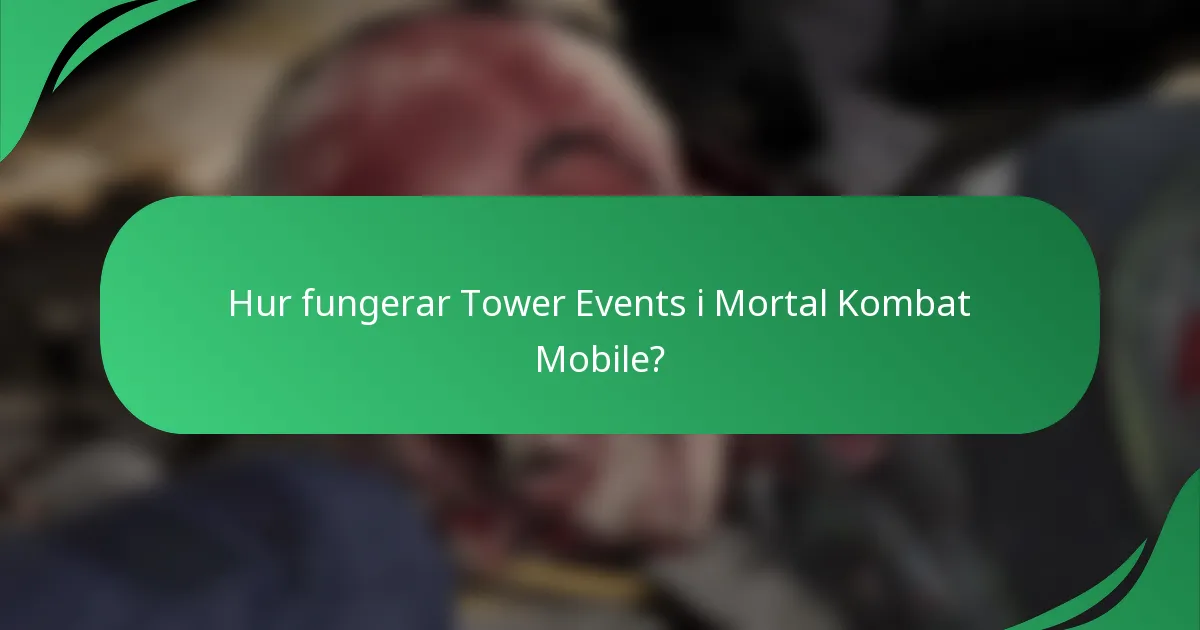 Hur fungerar Tower Events i Mortal Kombat Mobile?