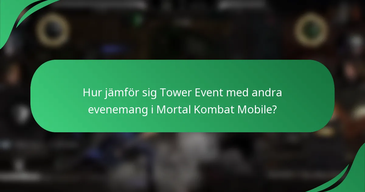 Hur jämför sig Tower Event med andra evenemang i Mortal Kombat Mobile?