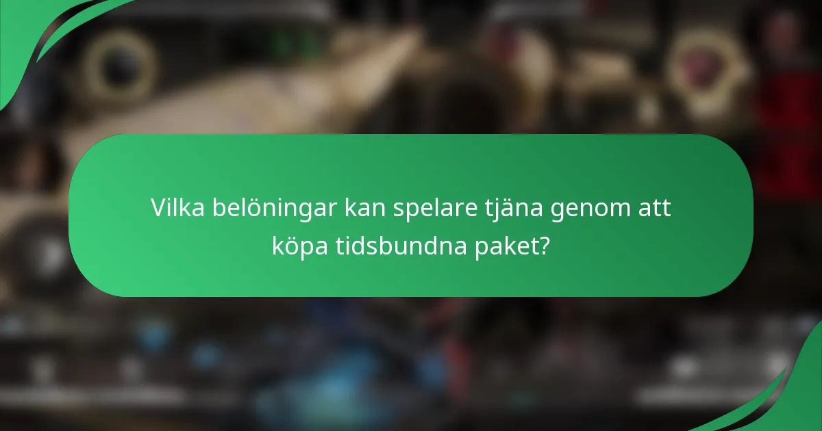 Vilka belöningar kan spelare tjäna genom att köpa tidsbundna paket?