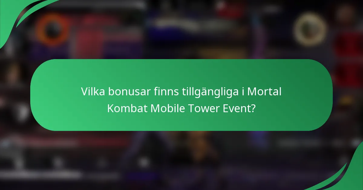 Vilka bonusar finns tillgängliga i Mortal Kombat Mobile Tower Event?