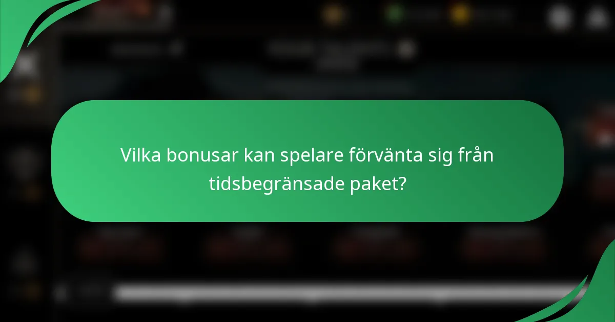 Vilka bonusar kan spelare förvänta sig från tidsbegränsade paket?