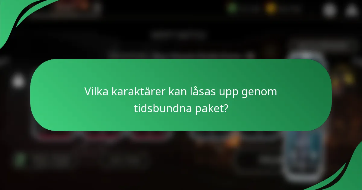 Vilka karaktärer kan låsas upp genom tidsbundna paket?