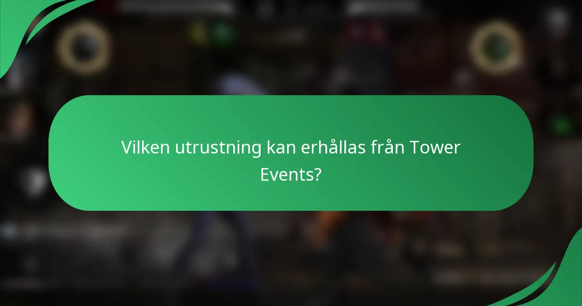 Vilken utrustning kan erhållas från Tower Events?